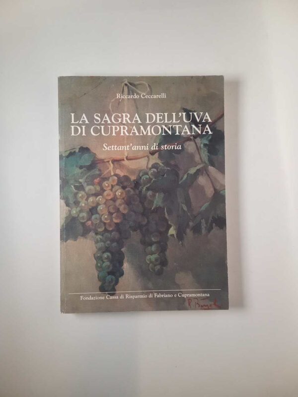 Riccardo Ceccarelli La Sagra Dell Uva Di Cupramontana Settant Anni